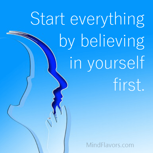 Start Everything By Believing